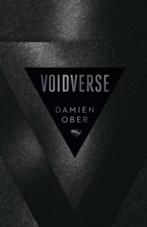 Voidverse : Epic, high-octane sci-fi as you've never read it before - perfect for fans of Dune and The Expanse by Ober, Damien