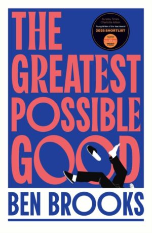 The Greatest Possible Good by Brooks, Ben