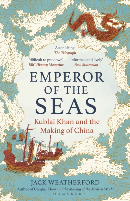 Emperor of the Seas : Kublai Khan and the Making of China by Weatherford, Jack