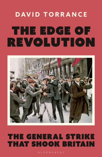 The Edge of Revolution : The General Strike that Shook Britain by Torrance, David