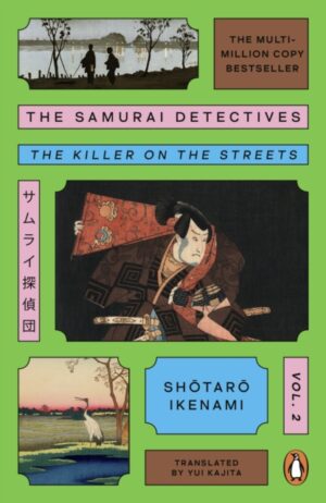 The Samurai Detectives: Volume 2 : The Killer on the Streets by Ikenami, Shotaro