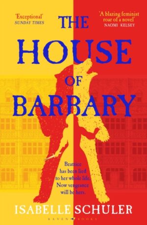 The House of Barbary : The fierce, feminist retelling of Bluebeard by Schuler, Isabelle