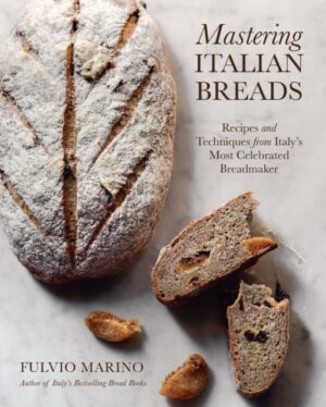 Mastering Italian Breads : Recipes and Techniques from Italy's Most Celebrated Breadmaker by Marino, Fulvio