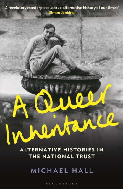 A Queer Inheritance : Alternative Histories in the National Trust by Hall, Michael