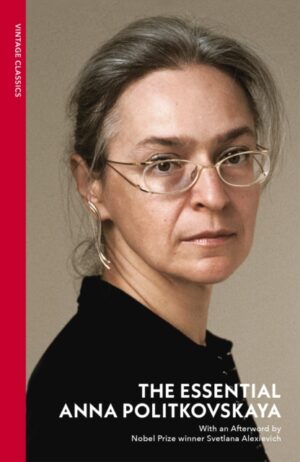 The Essential Anna Politkovskaya by Politkovskaya, Anna