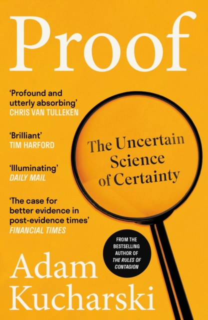 Proof : The Uncertain Science of Certainty by Kucharski, Adam