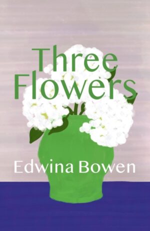 Three Flowers by Bowen, Edwina