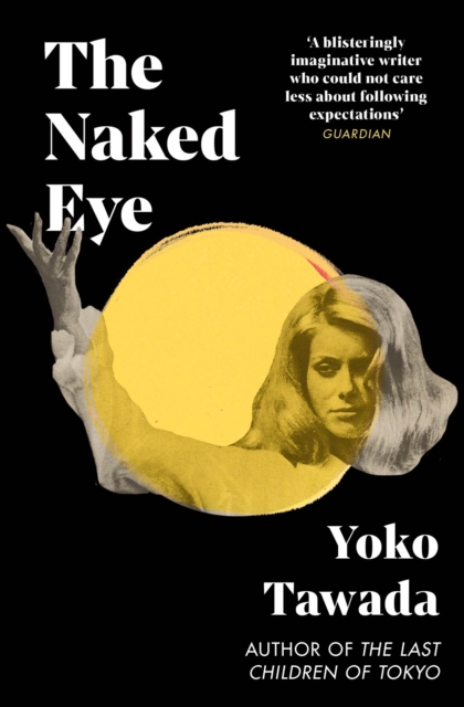 The Naked Eye by Tawada, Yoko
