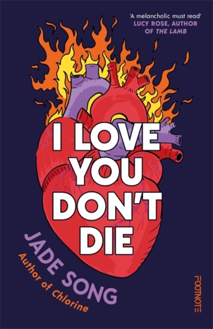 I Love You Don't Die : A New Novel From the Author of CHLORINE by Song, Jade