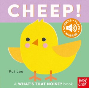 What's That Noise? Cheep! by Lee, Pui