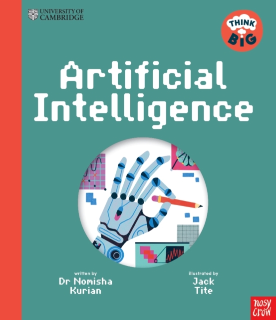 University of Cambridge: Think Big: Artificial Intelligence by Kurian, Dr Nomisha