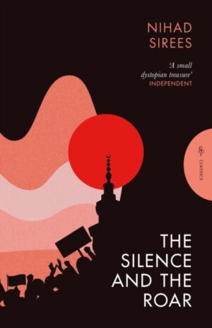 The Silence and the Roar by Sirees, Nihad (Author)