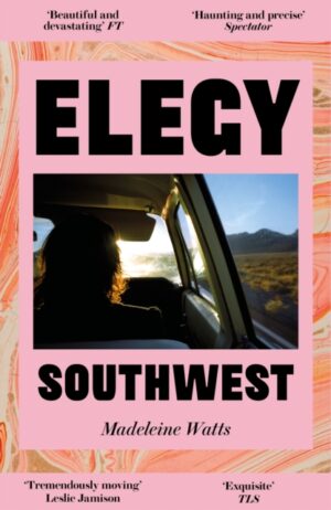 Elegy, Southwest by Watts, Madeleine