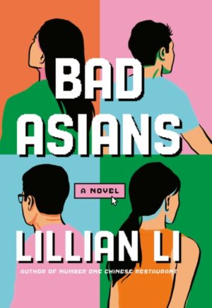Bad Asians by Li, Lillian