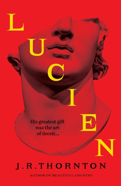Lucien : The Secret History meets Saltburn in this captivating dark academia thriller by Thornton, J. R.