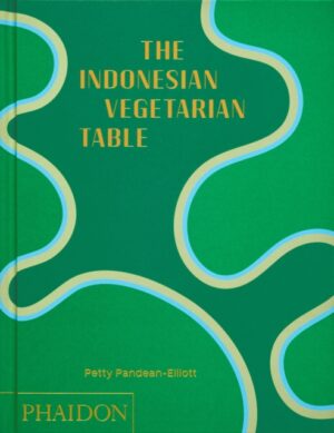 The Indonesian Vegetarian Table by Pandean-Elliott, Petty