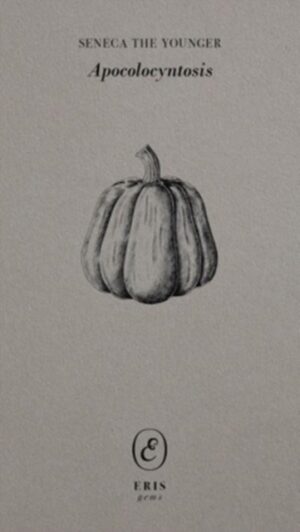 Apocolocyntosis by Seneca