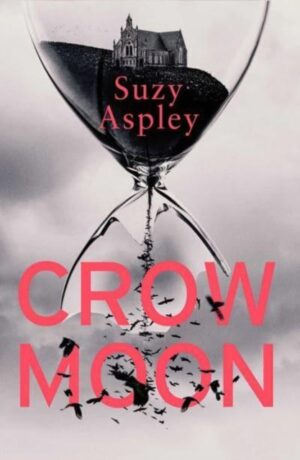 Crow Moon : The atmospheric, chilling debut thriller that everyone is talking about … first in an addictive, enthralling series Volume 1 by Aspley, Suzy
