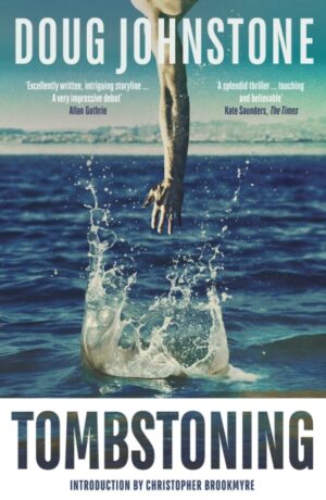 Tombstoning : The darkly funny, gripping DEBUT mystery by one of Scotland's finest writers – 20th Anniversary Edition by Johnstone, Doug