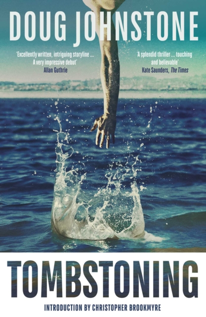 Tombstoning : The darkly funny, gripping DEBUT mystery by one of Scotland's finest writers – 20th Anniversary Edition by Johnstone, Doug