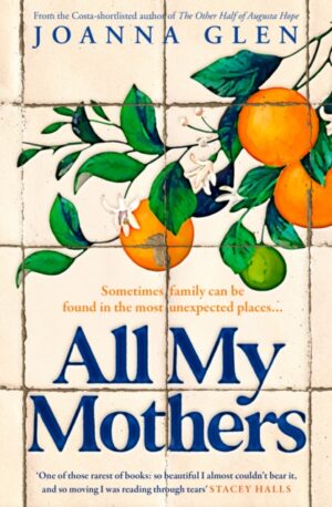 All My Mothers by Glen, Joanna