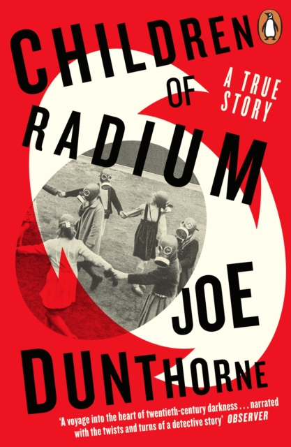 Children of Radium : A Buried Inheritance by Dunthorne, Joe