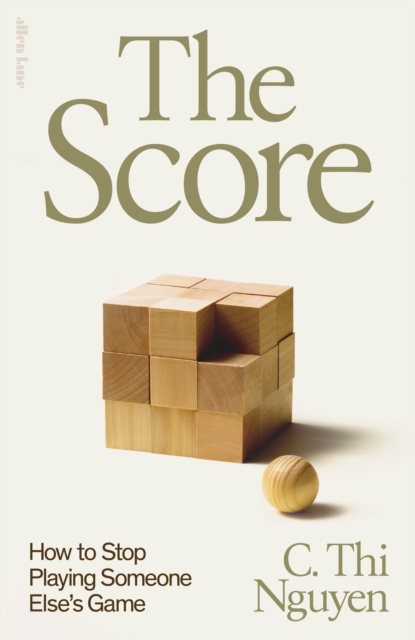 The Score : How to Stop Playing Someone Else’s Game by Nguyen, C. Thi