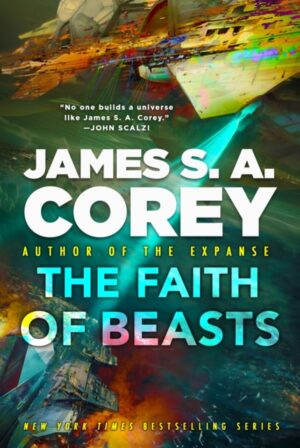 The Faith of Beasts : Book Two of The Captive's War by Corey, James S. A.