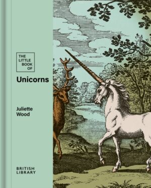 The Little Book of Unicorns by Wood, Juliette