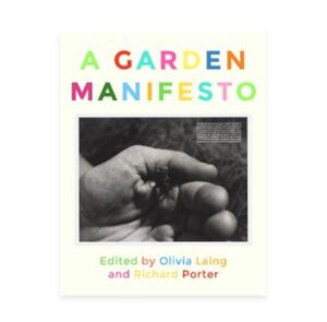A GARDEN MANIFESTO by Porter, Richard