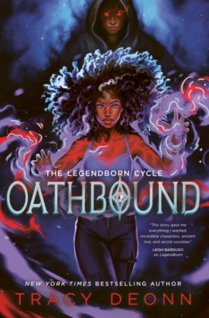 Oathbound : The sensational third book in the New York Times bestselling Legendborn series Volume 3 by Deonn, Tracy