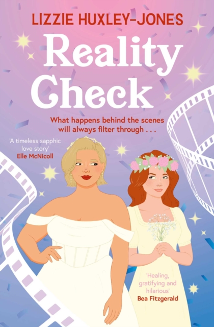 Reality Check : Don't miss YOUR NEXT OBSESSION with this irresistible queer romance packed with heartfelt joy and sizzling chemistry by Huxley-Jones, Lizzie
