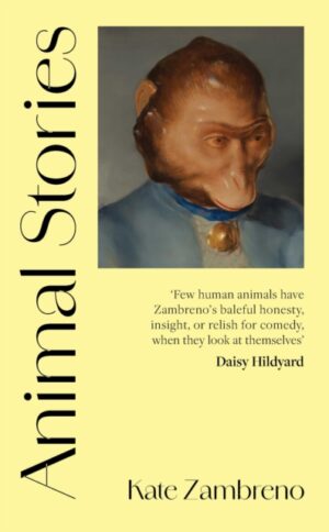 Animal Stories by Zambreno, Kate