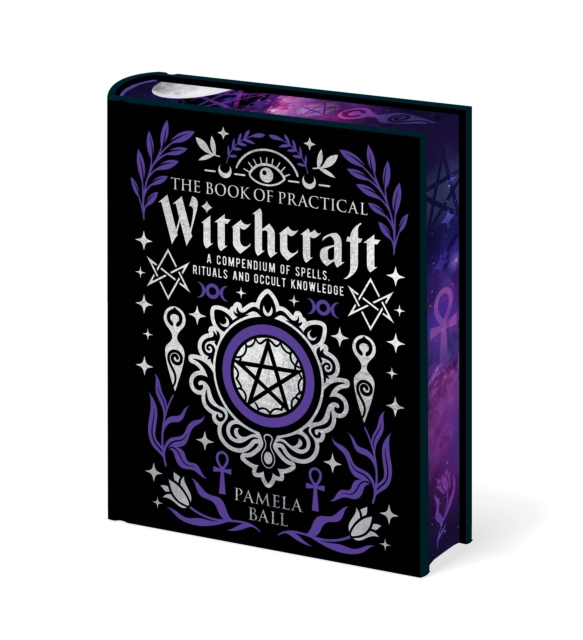 The Book of Practical Witchcraft : Deluxe Gift Edition with Sprayed Edges by Ball, Pamela