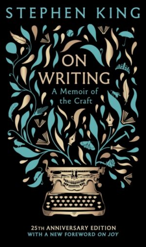 On Writing : A Memoir of the Craft: 25th Anniversary Classic Edition by King, Stephen
