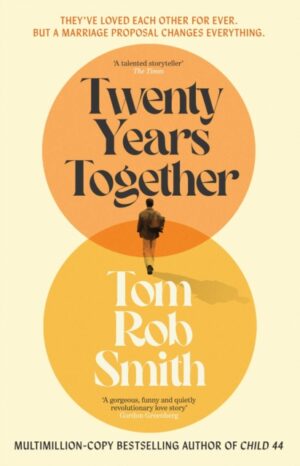 Twenty Years Together : The beautiful new love story from the multi-million copy bestselling author, perfect for fans of David Nicholls by Smith, Tom Rob