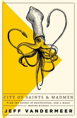 City of Saints and Madmen by VanderMeer, Jeff