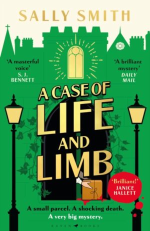 A Case of Life and Limb : 'A brilliant mystery' Daily Mail by Smith, Sally