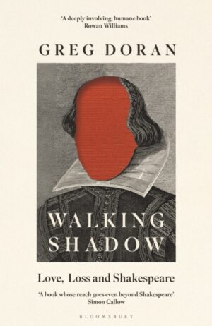 Walking Shadow : Love, Loss and Shakespeare by Doran, Greg