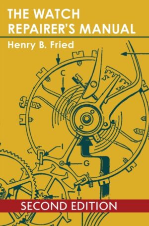 The Watch Repairer's Manual by Fried, Henry B