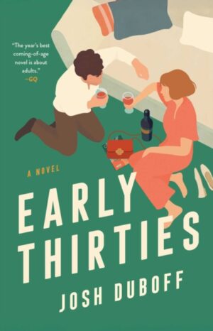 Early Thirties : A Novel by Duboff, Josh