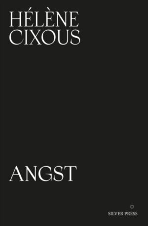 Angst by Cixous, Helene