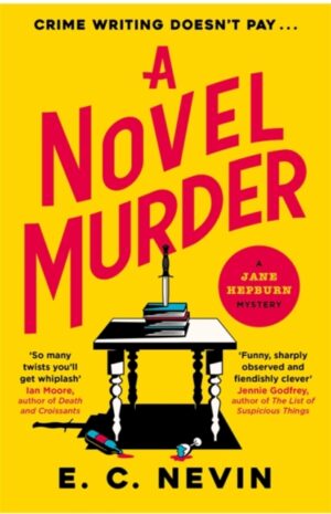 A Novel Murder : The perfect murder mystery for book lovers by Nevin, E. C.