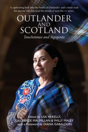 Outlander and Scotland : Touchstones and Signposts by Maley, Willy