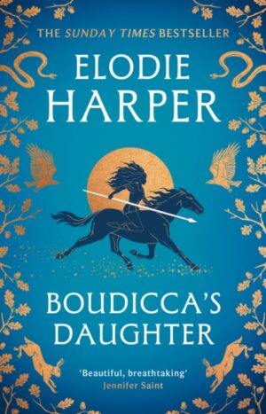 Boudicca's Daughter : THE INSTANT SUNDAY TIMES BESTSELLER by Harper, Elodie