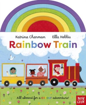 Rainbow Train by Charman, Katrina