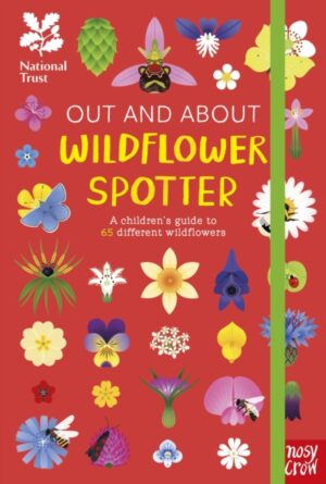 National Trust: Out and About: Wildflower Spotter : A children's guide to 65 different wildflowers by Evans, Tegen (Senior Editor)