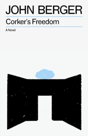 Corker's Freedom by Berger, John