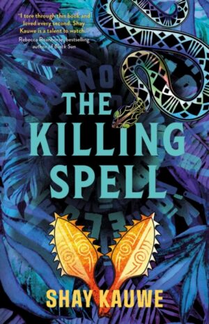 The Killing Spell by Kauwe, Shay