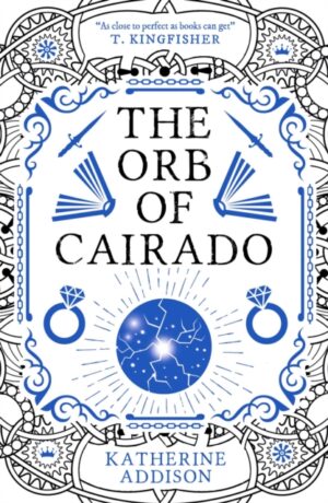 The Orb of Cairado : Signed Sprayed Edge Edition by Addison, Katherine